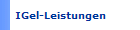 IGel-Leistungen